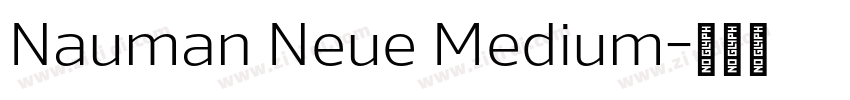Nauman Neue Medium字体转换 Nauman Neue Medium字体转换